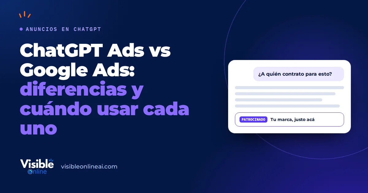 ChatGPT Ads vs Google Ads: diferencias y cuándo usar cada uno