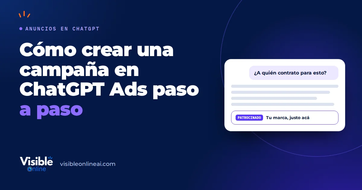 Cómo crear una campaña en ChatGPT Ads paso a paso